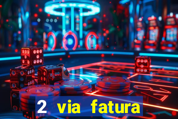 2 via fatura bradescard visa